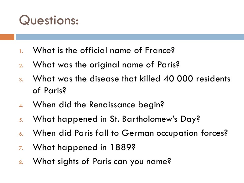 Questions: What is the official name of France? What was the original name of